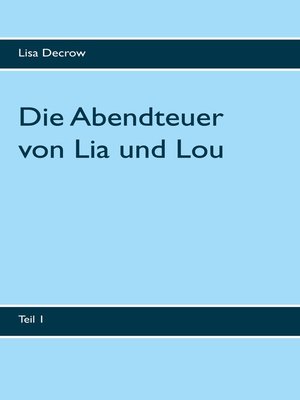 cover image of Die Abendteuer von Lia und Lou
